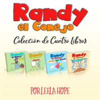 Randy el Conejo - Colección de Cuatro Libros by Hope, Leela